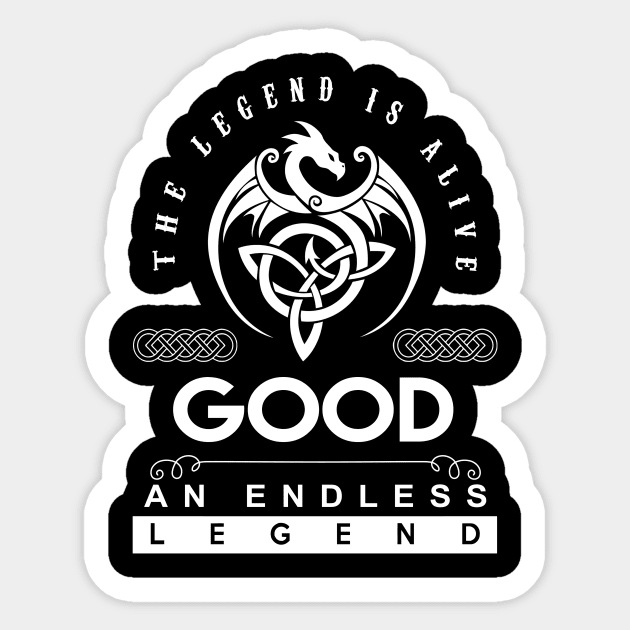 Good Name T Shirt - The Legend Is Alive - Good An Endless Legend Dragon Gift Item Sticker by riogarwinorganiza